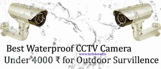 Best Waterproof CCTV Camera Under 4000