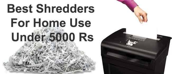 Best Shredders For Home Use Under 5000 India Best Shredders For Home Use Under 5000 Rs
