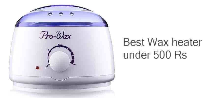 best wax heater under 500 Rs