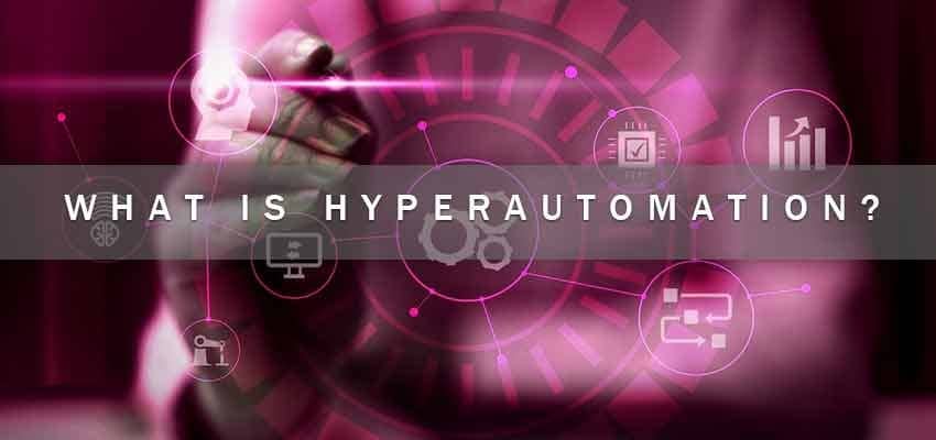 What is hyperautomation? The Future of Work