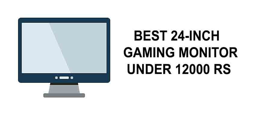 Best 24-Inch Gaming Monitor under 12000 Rs