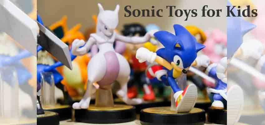 Top Affordable Sonic Toys for Kids Under 50$ Sonic Toys for Kids